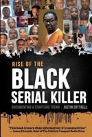 Rise of the Black Serial Killer