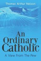 An Ordinary Catholic