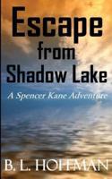 Escape from Shadow Lake - A Spencer Kane Adventure (Book #2)