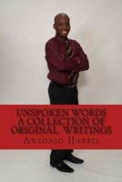 Unspoken Words A Collection of Original Writings