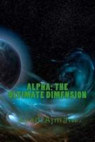 Alpha - The Ultimate Dimension