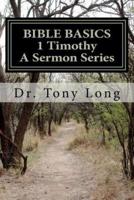 Bible Basics 1 Timothy a Sermon Series