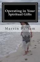Operating in Your Spiritual Gifts