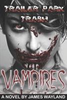 Trailer Park Trash & Vampires