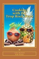 Cooking With the Trop Rock Stars