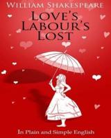 Love's Labour's Lost in Plain and Simple English