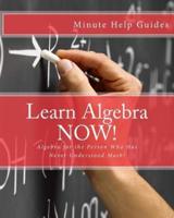 Learn Algebra Now!
