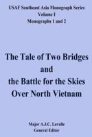 The Tale of Two Bridges and the Battle for the Skies Over North Vietnam