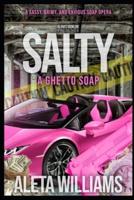 Salty: A Ghetto Soap Opera