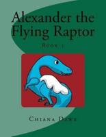 Alexander the Flying Raptor