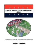 A Voter's Guide to the US Economy 2012