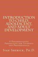 Introduction to Child, Adolescent, and Adult Development