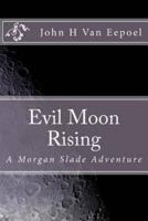 Evil Moon Rising