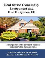 Real Estate Ownership, Investment and Due Diligence 101