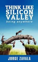 Think Like Silicon Valley