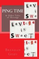 Ping Time & Other Tales of Revenge