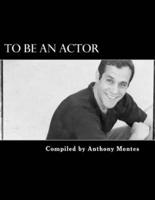 To Be an Actor (Words of Inspiration)