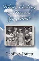 What's Cooking in Heaven Grandma?