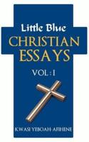 Little Blue Christian Essays (Vol. 1)