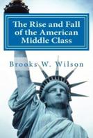 The Rise and Fall of the American Middle Class