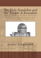 The Holy Sepulchre and the Temple at Jerusalem