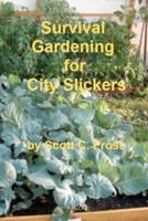 Survival Gardening for City Slickers