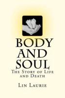 Body and Soul - The Story of Life and Death