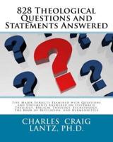 828 Theological Questions and Statements Answered