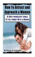 How to Attract and Approach a Woman