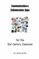 Communication and Collaboration Apps for the 21st Century Classroom