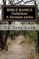 Bible Basics Galatians a Sermon Series