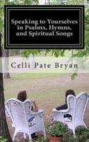 Speaking to Yourselves in Psalms, Hymns, and Spiritual Songs