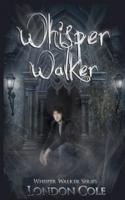 Whisper Walker