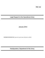 FM 1-04 Legal Support to the Operational Army January 2012