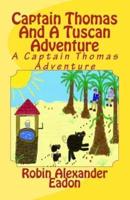 Captain Thomas and a Tuscan Adventure
