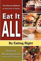 Eat It All by Eating Right