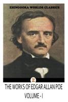 The Works of Edgar Allan Poes Volume I