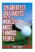 129 Greatest Golf Quotes from the World's Most Famous People