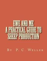 Ewe and Me A Practical Guide to Sheep Production