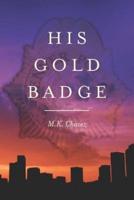 His Gold Badge