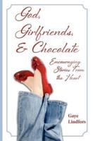 God, Girlfriends, & Chocolate