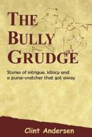 The Bully Grudge