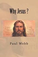 Why Jesus ?