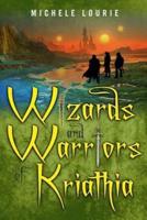 Wizards and Warriors of Kriathia