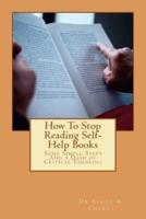 How to Stop Reading Self-Help Books
