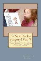 It's Not Rocket Surgery! Vol. 9