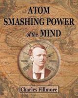 Atom Smashing Power of The Mind
