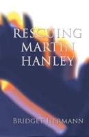 Rescuing Martin Hanley
