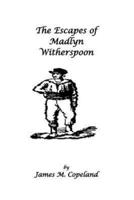 The Escapes of Madlyn Witherspoon