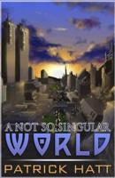 A Not So Singular World